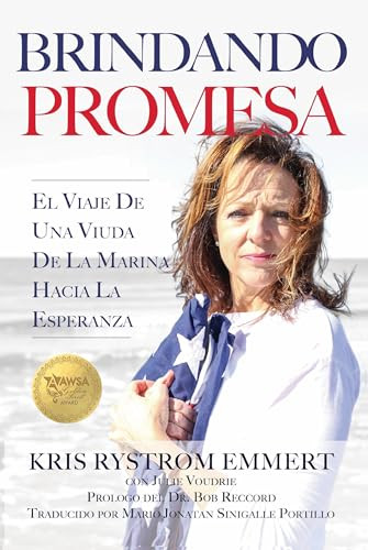 Brindando Promesa (El Viaje De Una Viuda De La Marina Hacia La Esperanza) (Spanish Edition) by Kris Rystrom Emmert, 9781968127183