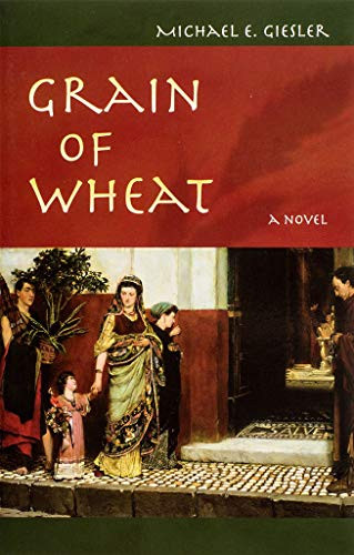 Grain of Wheat by Michael E Giesler, 9781594170782