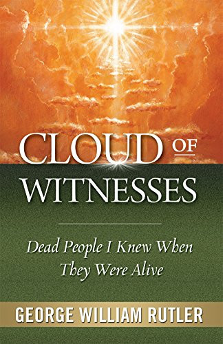 Cloud of Witnesses (Dead People I Knew When They Were Alive) by George William Rutler, 9781594170881