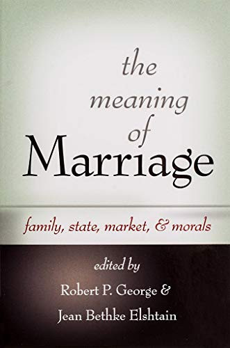 The Meaning of Marriage (Family, State, Market, & Morals) by Scepter Publishers, 9781594170898