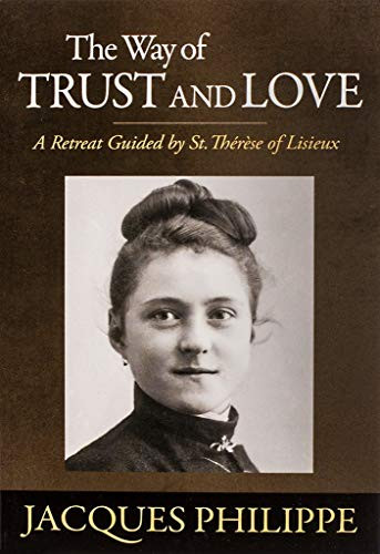 The Way of Trust and Love by Fr. Jacques Philippe, 9781594171659