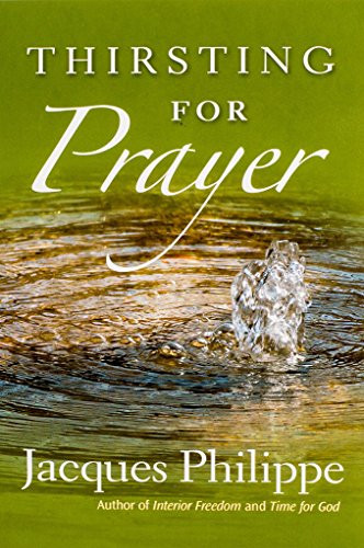 Thirsting for Prayer by Fr. Jacques Philippe, 9781594172083