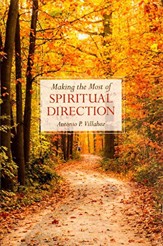 Making the Most of Spiritual Direction (Miniature Edition) by Antonio P Villahoz, 9781594172298