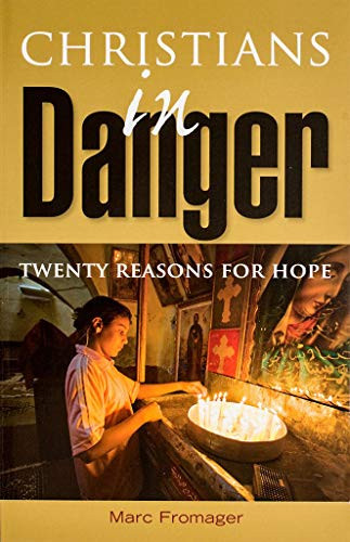 Christians in Danger (Twenty Reasons for Hope) by Marc Fromager, 9781594172311