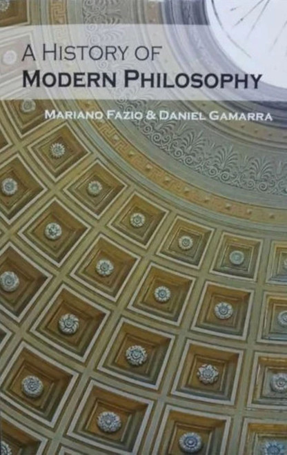 A History of Modern Philosophy by Mariano Fazio, 9781594172793