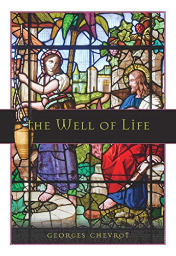 The Well of Life by Georges Chevrot, 9781594173493