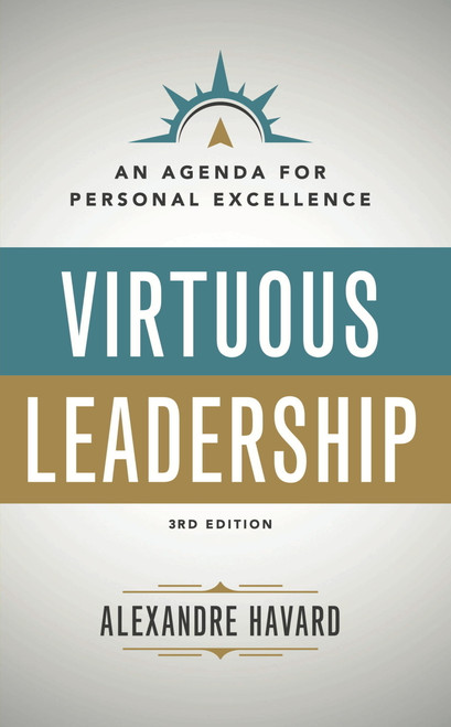 Virtuous Leadership: An Agenda for Personal Excellence (Third Edition) by Alexandre Havard, 9781594174650