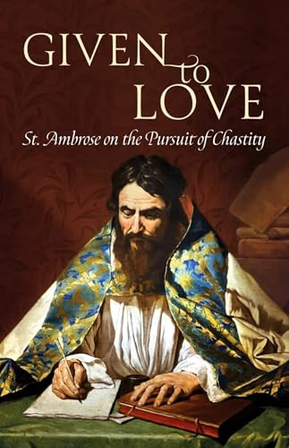 Given to Love by St. Ambrose, 9781594174780