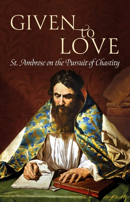 Given to Love by St. Ambrose, 9781594174780