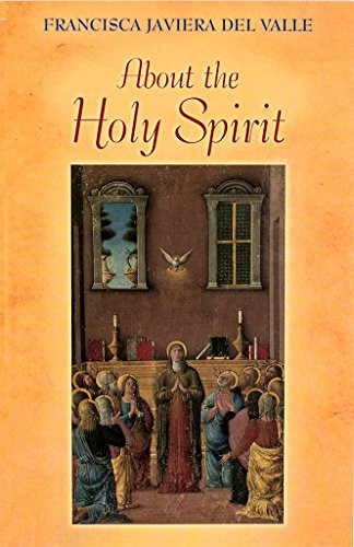 About The Holy Spirit by Francisca Javiera del Valle, 9781889334110