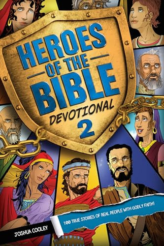 Heroes of the Bible Devotional 2 (100 True Stories of Real People with Godly Faith!) by Joshua Cooley, Dennis Edwards, 9781496490582