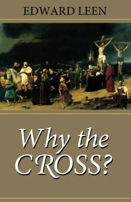 Why the Cross? by Edward Leen, 9781889334288