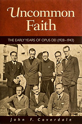 Uncommon Faith (The Early Years of Opus Dei (1928-1943)) by John F Coverdale, 9781889334745
