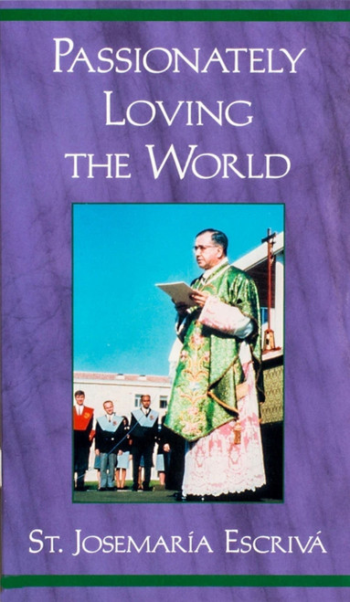 Passionately Loving the World (3-Pack) by Josemaria Escriva, Josemaria Escriva, 9781889334790