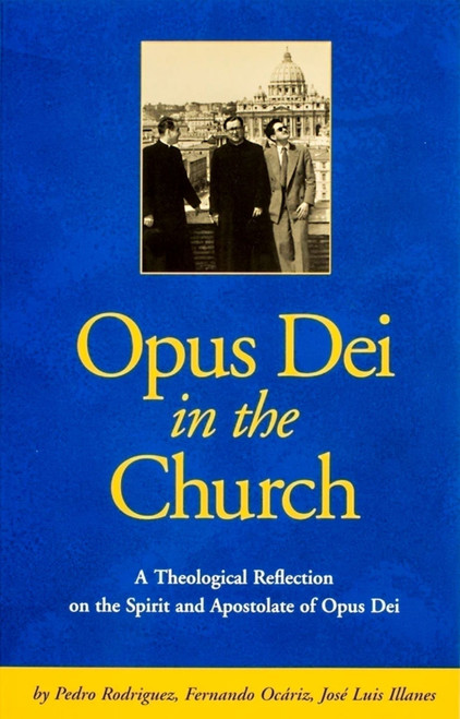Opus Dei in the Church by Pedro Rodriguez, 9781889334936