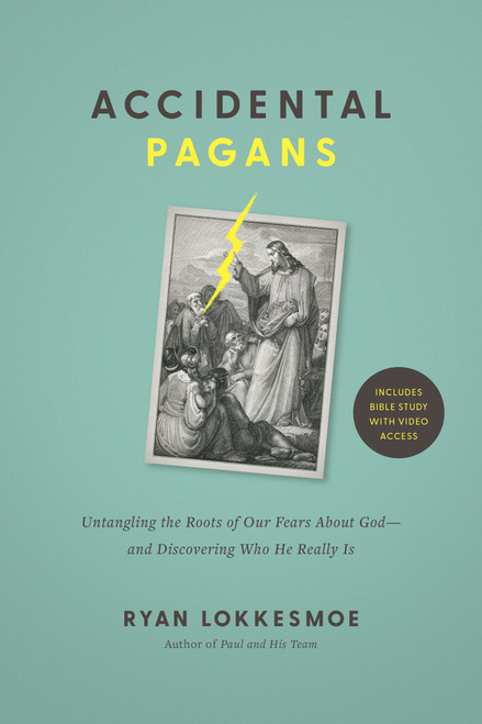 Accidental Pagans (Untangling the Roots of Our Fears About God--and Discovering Who He Really Is) by Ryan Lokkesmoe, 9798400509674