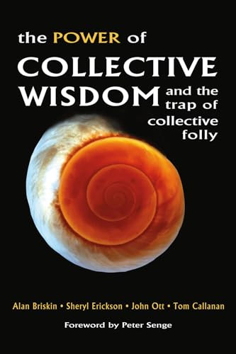 The Power of Collective Wisdom (And the Trap of Collective Folly) by Alan Briskin, Sheryl Erickson, Tom Callanan, 9781576754450