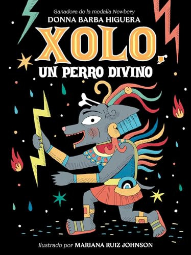 Xolo, un perro divino ((Spanish Edition)) by Donna Barba Higuera, Mariana Ruiz Johnson, Aurora Humarán, 9781646146512