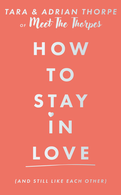 How to stay in love (and still like each other) by Adrian Thorpe, Tara Thorpe, 9781399755368