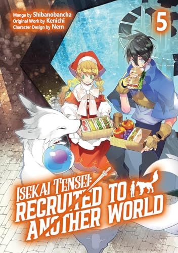 Isekai Tensei: Recruited to Another World: Volume 5 (Manga) by Kenichi, Andria McKnight, Shibanobancha, 9781718360426