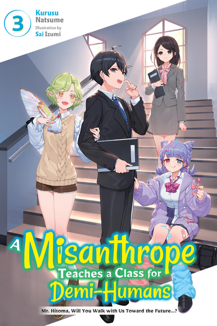 A Misanthrope Teaches a Class for Demi-Humans, Vol. 3 (Mr. Hitoma, Will You Walk with Us Toward the Future…?) by Sai Izumi, Kurusu Natsume, airco, 9798855410808