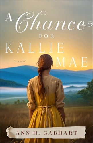 A Chance for Kallie Mae by Ann H. Gabhart, 9780800746278