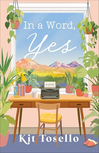 In a Word, Yes by Kit Tosello, 9780800747770