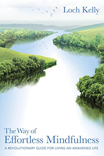 The Way of Effortless Mindfulness (A Revolutionary Guide for Living an Awakened Life) by Loch Kelly, 9781683642329