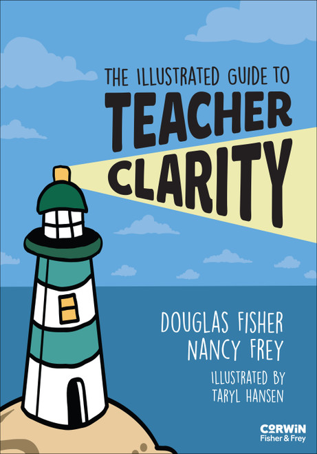 The Illustrated Guide to Teacher Clarity by Douglas Fisher, Nancy Frey, Taryl Hansen, 9798348835736