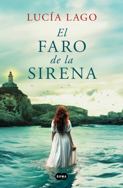 El faro de la sirena / The Mermaid's Lighthouse (Spanish Edition) by Lucía Lago, 9788491297086