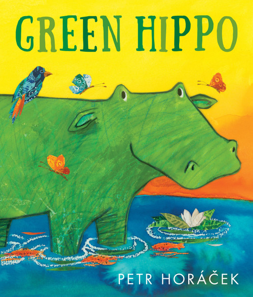 Green Hippo by Petr Horácek, Petr Horácek, 9781536248210