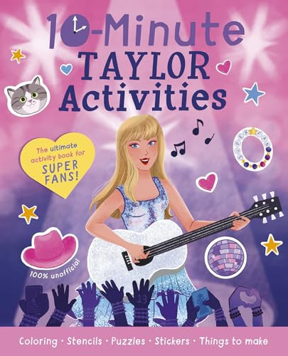 10-Minute Taylor Activities (The 100% Unofficial Ultimate Activity Book for Super Fans!) by Cassie Cook, Amanda Morrow, 9781664341128