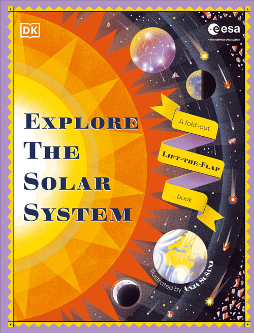 Explore the Solar System (A Fold-Out, Lift-the-Flap Book) by DK, Anja Susanj, 9798217130399
