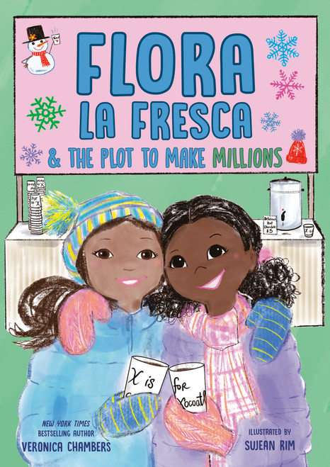 Flora la Fresca & the Plot to Make Millions by Veronica Chambers, Sujean Rim, 9780525556329