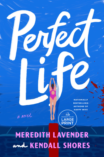 Perfect Life (A Novel) by Meredith Lavender, Kendall Shores, 9798217347711