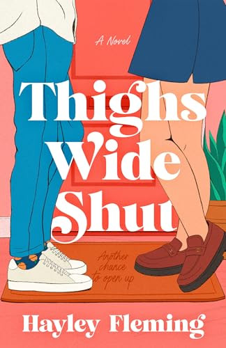 Thighs Wide Shut (A Novel) by Hayley Fleming, 9798217155491