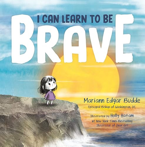 I Can Learn to Be Brave by Mariann Edgar Budde, Holly Hatam, 9798217041909
