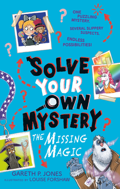 Solve Your Own Mystery: The Missing Magic by Gareth P. Jones, Louise Forshaw, 9798217143337