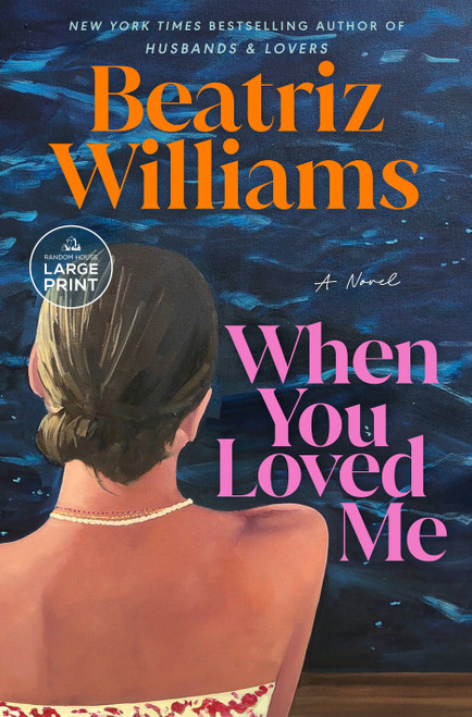 When You Loved Me (A Novel) - 9798217349968 by Beatriz Williams, 9798217349968