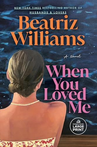 When You Loved Me (A Novel) - 9798217349968 by Beatriz Williams