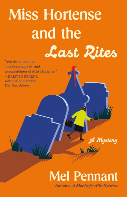 Miss Hortense and the Last Rites (A Mystery) by Mel Pennant, 9780593688021