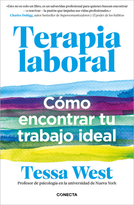 Terapia laboral. Cómo encontrar tu trabajo ideal / Job Therapy (Spanish Edition) by Tessa West, 9788418053931