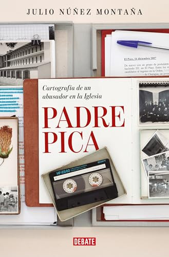 Padre pica. Cartografía de un abusador en la Iglesia / Father Pica (Spanish Edition) by Julio Núñez Montaña, 9788410214767