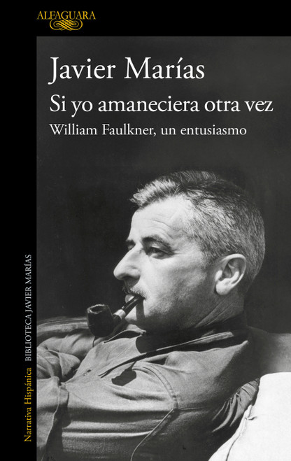 Si yo amaneciera otra vez / If I Awoke Once More (Spanish Edition) by Javier Marías, 9788420477701