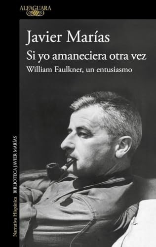 Si yo amaneciera otra vez / If I Awoke Once More (Spanish Edition) by Javier Marías, 9788420477701
