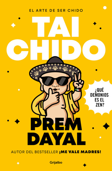 El arte de ser chido - tai chido / The Art of Being Cool - Totally Cool (Spanish Edition) by Prem Dayal, 9786073866651