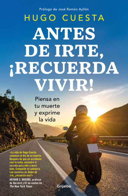 Antes de irte, RECUERDA VIVIR!. Piensa en tu muerte para exprimir la vida / Before You Go, Remember to Live! Reflect on Death to Savor.. (Spanish Edition) by Hugo Cuesta, 9786073865579