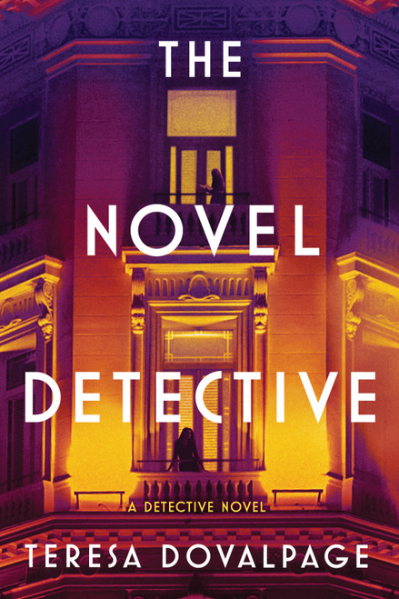 The Novel Detective (A Detective Novel) by Teresa Dovalpage, 9781641298285