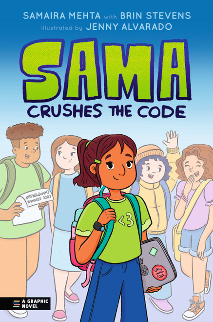 Sama Crushes the Code (A Graphic Novel) by Samaira Mehta, Jenny Alvarado, 9781536252903