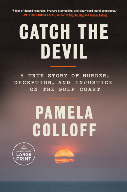 Catch the Devil (A True Story of Murder, Deception, and Injustice on the Gulf Coast) by Pamela Colloff, 9798217346998